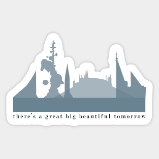 There's a Great Big Beautiful Tomorrow Sticker